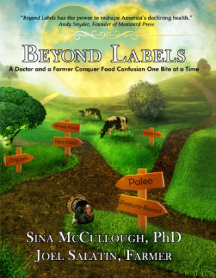 Beyond Labels - Author Sina Mccullough and Joel Salatin, Foreword by Barbara Damrosch