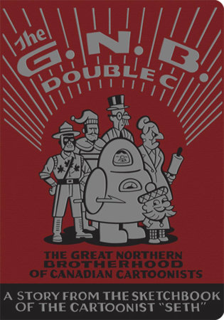 Couverture : The G.N.B Double C: the Great Northern Brotherhood of Canadian Cartoonists
