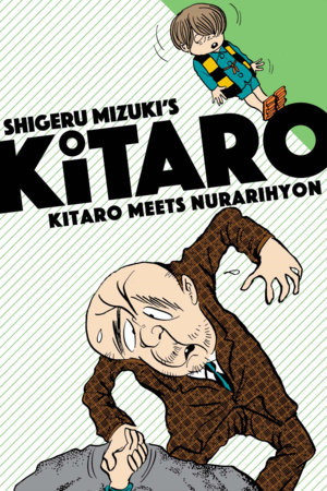 Couverture : Shigeru Mizuki's Kitaro. Kitaro meets Nurarihyon