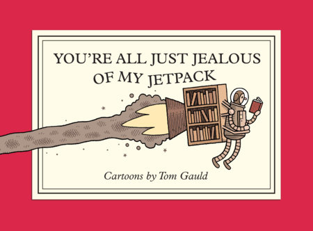 Couverture : You're All Just Jealous of My Jetpack: Cartoons