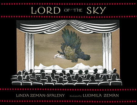 Cover of "Lord Of the Sky," written by Linda Zeman-Spaleny and illustrated by Ludmila Zeman.