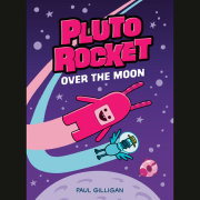 Pluto Rocket: Over the Moon (Pluto Rocket #4) 