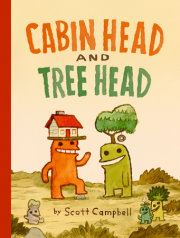 Cabin Head and Tree Head (Cabin Head and Tree Head, Book #1) 