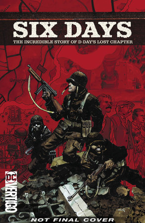 Couverture : Six Days: the Incredible Story of d-Day's Lost Chapter