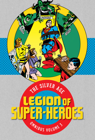Couverture : Legion of Super-Heroes: the Silver Age Omnibus, tome 3