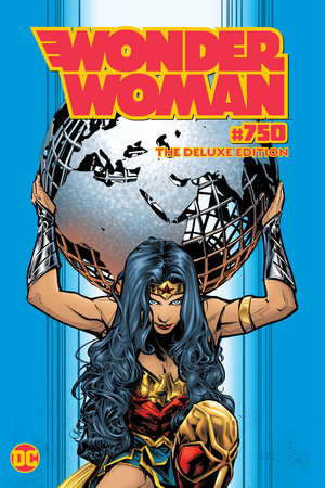 Couverture : Wonder Woman #750: the Deluxe Edition