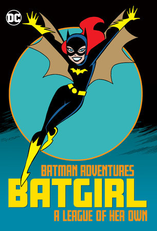 Couverture : Batman Adventures: Batgirl-A League of Her Own