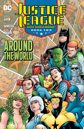 Justice League International Book Two: Around the World by Keith Giffen,  J.M. Dematteis: 9781779507617 | PenguinRandomHouse.com: Books