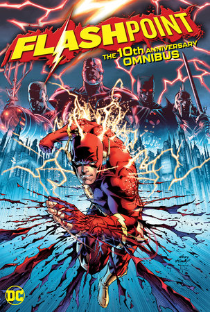 Flashpoint The 10th Anniversary Omnibus By Geoff Johns Penguinrandomhouse Com Books