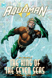 Aquaman: 80 Years of the King of the Seven Seas The Deluxe Edition 