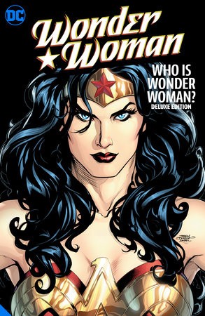 Couverture : Wonder Woman: Who Is Wonder Woman the Deluxe Edition