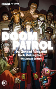 Doom Patrol by Gerard Way and Nick Derington: The Deluxe Edition 