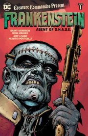 Creature Commandos Present: Frankenstein, Agent of S.H.A.D.E. Book One 