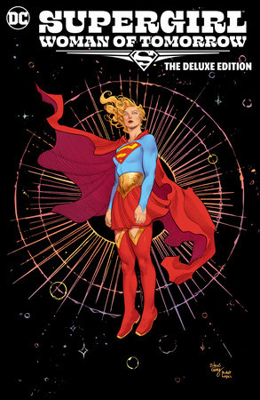 Supergirl: Woman of Tomorrow The Deluxe Edition by Tom King: 9781779526076  | PenguinRandomHouse.com: Books