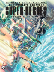 Justice League: The World's Greatest Superheroes by Alex Ross & Paul Dini (New Edition) 