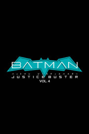Batman: Justice Buster Vol. 4