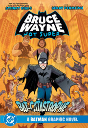 Bruce Wayne: Not Super: The Bat-Catastrophe 