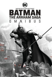 Batman: The Arkham Saga Omnibus (New Edition)