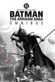 Batman: The Arkham Saga Omnibus (New Edition) 