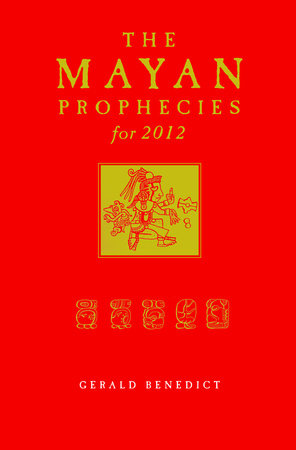 The Mayan Prophecies for 2012