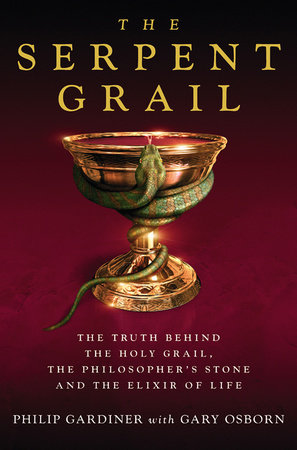 The Serpent Grail by Philip Gardiner, Gary Osborn: 9781780282411