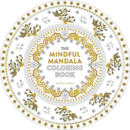 Download The Mindful Mandala Coloring Book By Lisa Tenzin Dolma 9781780289199 Penguinrandomhouse Com Books