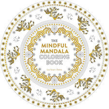 The Mindful Mandala Coloring Book