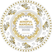 The Mindful Mandala Coloring Book 