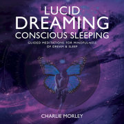 Lucid Dreaming, Conscious Sleeping 