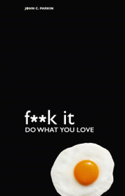 F**k It - Do What You Love 