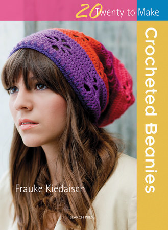 Crocheted Beanies by Frauke Kiedaisch: 9781782210009