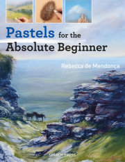 Pastels for the Absolute Beginner 