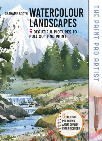 Paint Pad Artist: Watercolour Landscapes By Grahame Booth: 9781782216278 | Penguinrandomhouse.com: Books