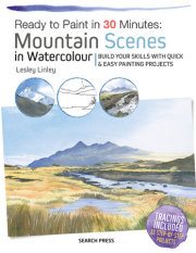 Ready to Paint in 30 Minutes: Mountain Scenes in Watercolour 