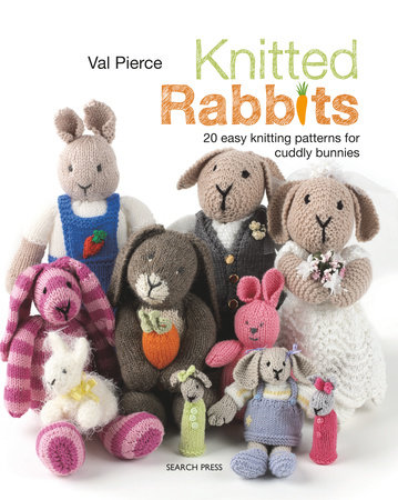 Knitted Rabbits by Val Pierce: 9781782217282
