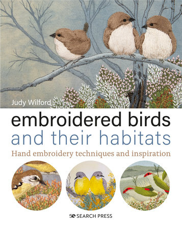 Embroidered Birds and their Habitats: Hand embroidery techniques and  inspiration (Hardcover)