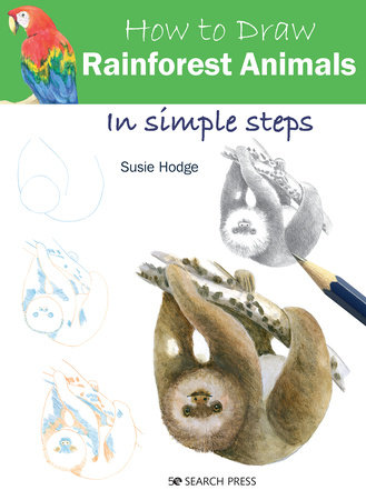 How to Draw Rainforest Animals in Simple Steps by Susie Hodge:  9781782218876 : Books