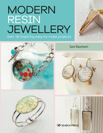 Modern Resin Jewellery by Sara Naumann: 9781782219644