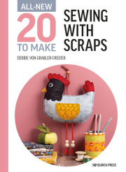 All-New Twenty to Make: Sewing with Scraps 