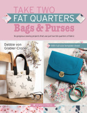 Take Two Fat Quarters: Bags & Purses