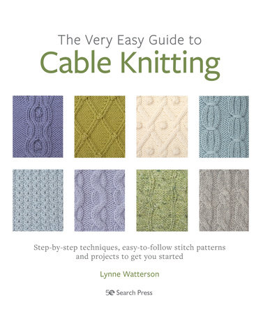 Very Easy Guide to Cable Knitting, The by Lynne Watterson: 9781782219842