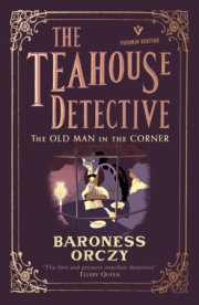 The Old Man in the Corner: The Teahouse Detective 