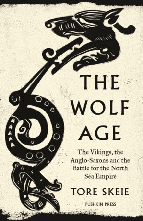 The Wolf Age by Tore Skeie: 9781782278351 | PenguinRandomHouse.com