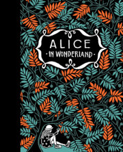 Alice’s Adventures in Wonderland & Through the Looking Glass 