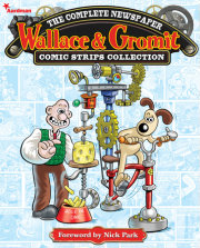 Wallace & Gromit: The Complete Newspaper Strips Collection Vol. 1 