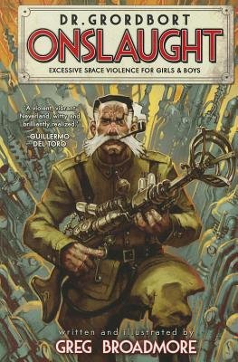 Couverture : Dr. Grordbort onslaught: excessive space violence for girls & boys