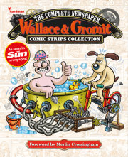 Wallace & Gromit: The Complete Newspaper Strips Collection Vol. 4