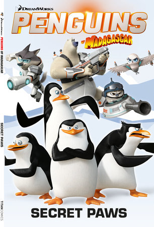 Couverture : Penguins of Madagascar: Secret Paws