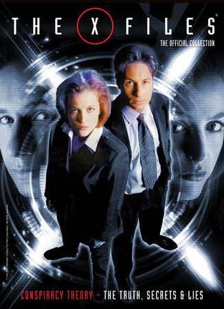 X-Files Vol. 3: Conspiracy Theory, The Truth, Secrets & Lies by