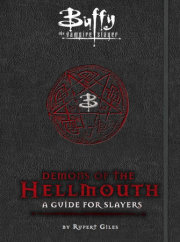 Buffy the Vampire Slayer: Demons of the Hellmouth: A Guide for Slayers 